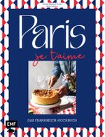 Paris – Je t'aime – Das Frankreich-Kochbuch Cover des Buches Paris – Je t'aime – Das Frankreich-Kochbuch (ISBN: 9783745919059)