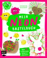 Mein NEON-Bastelbuch – von Bastel- und DIY-Bloggerin Mavalina Cover des Buches Mein NEON-Bastelbuch – von Bastel- und DIY-Bloggerin Mavalina (ISBN: 9783745923353)