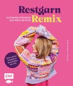 Restgarn-Remix – Kleidung stricken aus Wollresten Cover des Buches Restgarn-Remix – Kleidung stricken aus Wollresten (ISBN: 9783745924558)
