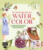 Die fabelhafte Welt des Watercolor Cover des Buches Die fabelhafte Welt des Watercolor (ISBN: 9783745924725)