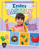 Erstes Basteln – Das Bastelbuch für Kinder ab 2 Jahren Cover des Buches Erstes Basteln – Das Bastelbuch für Kinder ab 2 Jahren (ISBN: 9783745926613)
