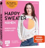 Happy Sweater nähen – Siebdrucken super easy! Mit 50 Motivvorlagen von @akkolade.studio Cover des Buches Happy Sweater nähen – Siebdrucken super easy! Mit 50 Motivvorlagen von @akkolade.studio (ISBN: 9783745926750)