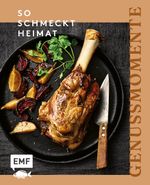 Genussmomente: So schmeckt Heimat Cover des Buches Genussmomente: So schmeckt Heimat (ISBN: 9783745930870)