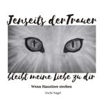 Jenseits der Trauer bleibt meine Liebe zu dir Cover des Buches Jenseits der Trauer bleibt meine Liebe zu dir (ISBN: 9783746014739)