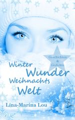 Winter - Wunder - Weihnachtswelt Cover des Buches Winter - Wunder - Weihnachtswelt (ISBN: 9783746014968)