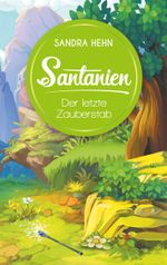 Santanien - Der letzte Zauberstab Cover des Buches Santanien - Der letzte Zauberstab (ISBN: 9783746017730)