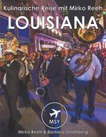 Louisiana - Kulinarische Reise mit Mirko Reeh Cover des Buches Louisiana - Kulinarische Reise mit Mirko Reeh (ISBN: 9783746025346)