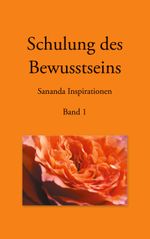 Schulung des Bewusstseins - Sananda Inspirationen Cover des Buches Schulung des Bewusstseins - Sananda Inspirationen (ISBN: 9783746028644)