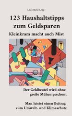 123 Haushaltstipps zum Geldsparen Cover des Buches 123 Haushaltstipps zum Geldsparen (ISBN: 9783746029689)