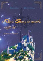 Diese Burg ist mein!", sagte sie Cover des Buches Diese Burg ist mein!", sagte sie (ISBN: 9783746037806)