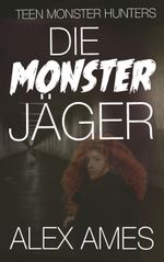 Die Monsterjäger Cover des Buches Die Monsterjäger (ISBN: 9783746042817)