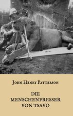 Die Menschenfresser von Tsavo Cover des Buches Die Menschenfresser von Tsavo (ISBN: 9783746049298)