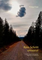 Kein Schritt umsonst Cover des Buches Kein Schritt umsonst (ISBN: 9783746060927)
