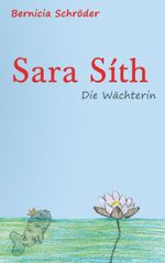 Sara Síth - Die Wächterin Cover des Buches Sara Síth - Die Wächterin (ISBN: 9783746061078)
