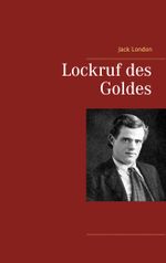 Lockruf des Goldes Cover des Buches Lockruf des Goldes (ISBN: 9783746076966)