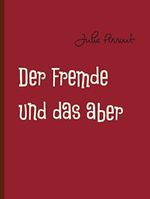 Der Fremde und das aber Cover des Buches Der Fremde und das aber (ISBN: 9783746094595)