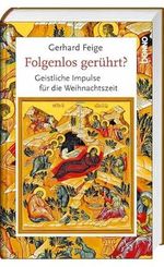 Folgenlos gerührt?: Geistliche Impulse zur Weihnachtszeit: Geistliche Impulse für die Weihnachtszeit Cover des Buches Folgenlos gerührt?: Geistliche Impulse zur Weihnachtszeit: Geistliche Impulse für die Weihnachtszeit (ISBN: 9783746232034)