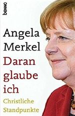 Angela Merkel Daran glaube ich Cover des Buches Angela Merkel Daran glaube ich (ISBN: 9783746249636)