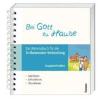 Bei Gott zu Hause: Das Materialbuch für die Erstkommunion- Vorbereitung – Gruppenstunden Cover des Buches Bei Gott zu Hause: Das Materialbuch für die Erstkommunion- Vorbereitung – Gruppenstunden (ISBN: 9783746254203)