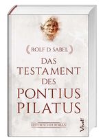 Das Testament des Pontius Pilatus Cover des Buches Das Testament des Pontius Pilatus (ISBN: 9783746256733)