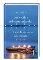 Der andere Adventskalender: Heilige & Brauchtum neu entdeckt Cover des Buches Der andere Adventskalender: Heilige & Brauchtum neu entdeckt (ISBN: 9783746266220)