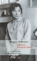 Brigitte Reimann. Einfach wirklich leben Cover des Buches Brigitte Reimann. Einfach wirklich leben (ISBN: 9783746616520)
