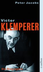 Victor Klemperer. Im Kern ein deutsches Gewächs Cover des Buches Victor Klemperer. Im Kern ein deutsches Gewächs (ISBN: 9783746616551)