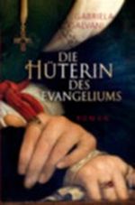 Die Hüterin des Evangeliums Cover des Buches Die Hüterin des Evangeliums (ISBN: 9783746626048)