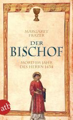Der Bischof. Mord im Jahr des Herrn 1434 Cover des Buches Der Bischof. Mord im Jahr des Herrn 1434 (ISBN: 9783746626703)