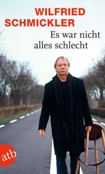 Es war nicht alles schlecht Cover des Buches Es war nicht alles schlecht (ISBN: 9783746628011)