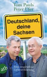 Deutschland, deine Sachsen Cover des Buches Deutschland, deine Sachsen (ISBN: 9783746631172)