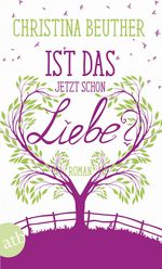 Ist das jetzt schon Liebe? Cover des Buches Ist das jetzt schon Liebe? (ISBN: 9783746632254)