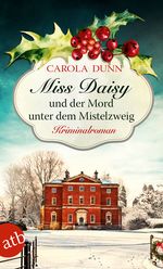 Miss Daisy und der Mord unter dem Mistelzweig Cover des Buches Miss Daisy und der Mord unter dem Mistelzweig (ISBN: 9783746634722)