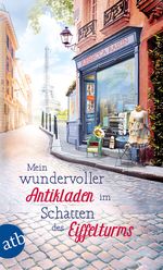 Mein wundervoller Antikladen im Schatten des Eiffelturms Cover des Buches Mein wundervoller Antikladen im Schatten des Eiffelturms (ISBN: 9783746636122)