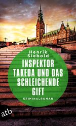 Inspektor Takeda und das schleichende Gift Cover des Buches Inspektor Takeda und das schleichende Gift (ISBN: 9783746638966)