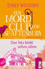 Der Mordclub von Shaftesbury – Eine Tote bleibt selten allein Cover des Buches Der Mordclub von Shaftesbury – Eine Tote bleibt selten allein (ISBN: 9783746639666)