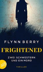 Frightened – Zwei Schwestern und ein Mord Cover des Buches Frightened – Zwei Schwestern und ein Mord (ISBN: 9783746640976)