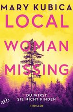 Local Woman Missing – Du wirst sie nicht finden Cover des Buches Local Woman Missing – Du wirst sie nicht finden (ISBN: 9783746642055)