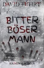 Bitter Böser Mann Cover des Buches Bitter Böser Mann (ISBN: 9783746707778)