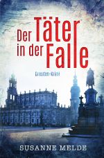 Der Täter in der Falle: Ein Dresden-Krimi Cover des Buches Der Täter in der Falle: Ein Dresden-Krimi (ISBN: 9783746712512)