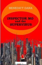 Inspector Mo und der Supervirus Cover des Buches Inspector Mo und der Supervirus (ISBN: 9783746715476)
