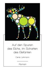 Auf den Spuren des Elchs, im Schatten des Elefanten Cover des Buches Auf den Spuren des Elchs, im Schatten des Elefanten (ISBN: 9783746722023)
