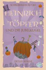 Heinrich Töpfer und die Jubelkugel Cover des Buches Heinrich Töpfer und die Jubelkugel (ISBN: 9783746728865)