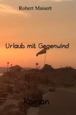 Urlaub mit Gegenwind Cover des Buches Urlaub mit Gegenwind (ISBN: 9783746740935)