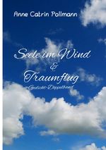Seele im Wind ein Gedichtband Cover des Buches Seele im Wind ein Gedichtband (ISBN: 9783746743714)