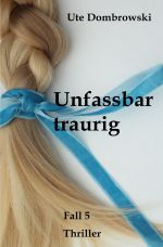 Unfassbar traurig Cover des Buches Unfassbar traurig (ISBN: 9783746746487)