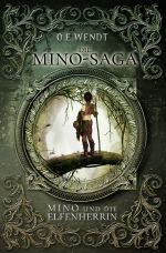 Die Mino-Saga / Die Mino-Saga - Mino und die Elfenherrin Cover des Buches Die Mino-Saga / Die Mino-Saga - Mino und die Elfenherrin (ISBN: 9783746747972)