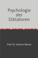 Psychologie der Diktatoren Cover des Buches Psychologie der Diktatoren (ISBN: 9783746762203)