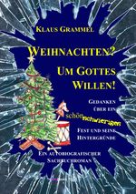 Weihnachten? Um Gottes Willen! Cover des Buches Weihnachten? Um Gottes Willen! (ISBN: 9783746765235)