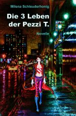 Die 3 Leben der Pezzi T. Cover des Buches Die 3 Leben der Pezzi T. (ISBN: 9783746767932)